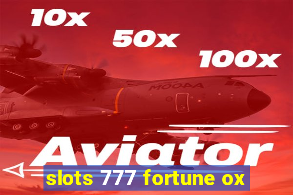 slots 777 fortune ox